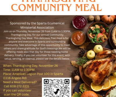 Sponsored by the Sparta Ecumenical Ministerial Association Join us on Thursday, November 26 from 11AM to 130PM, Thanksgiving Day, for our annual Community Thanksgiving Day Meal. This delicious, fr